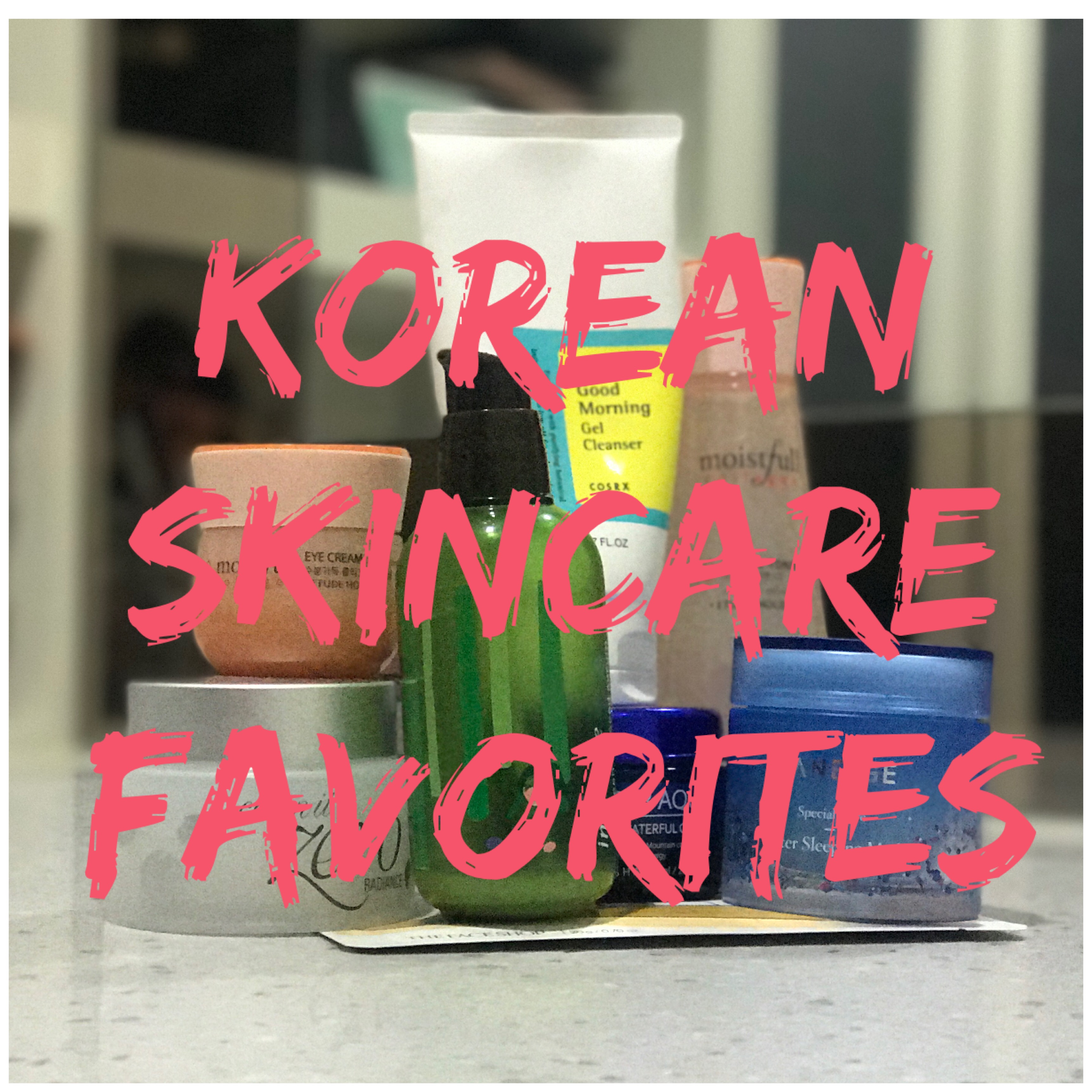 Korean Skincare Favorites