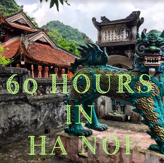 Oh Boy! 60 hours in Ha Noi…