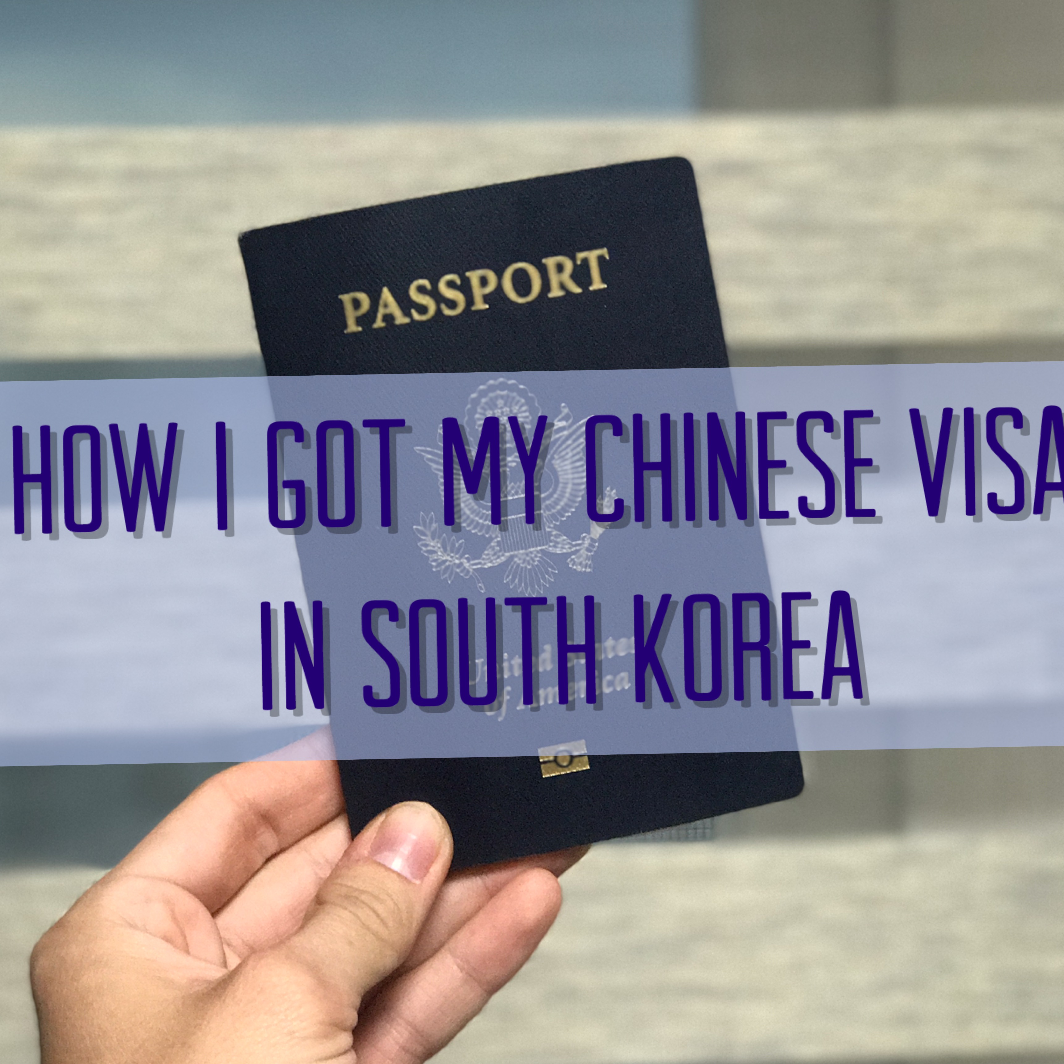 How I got my Chinese Visa from South Korea