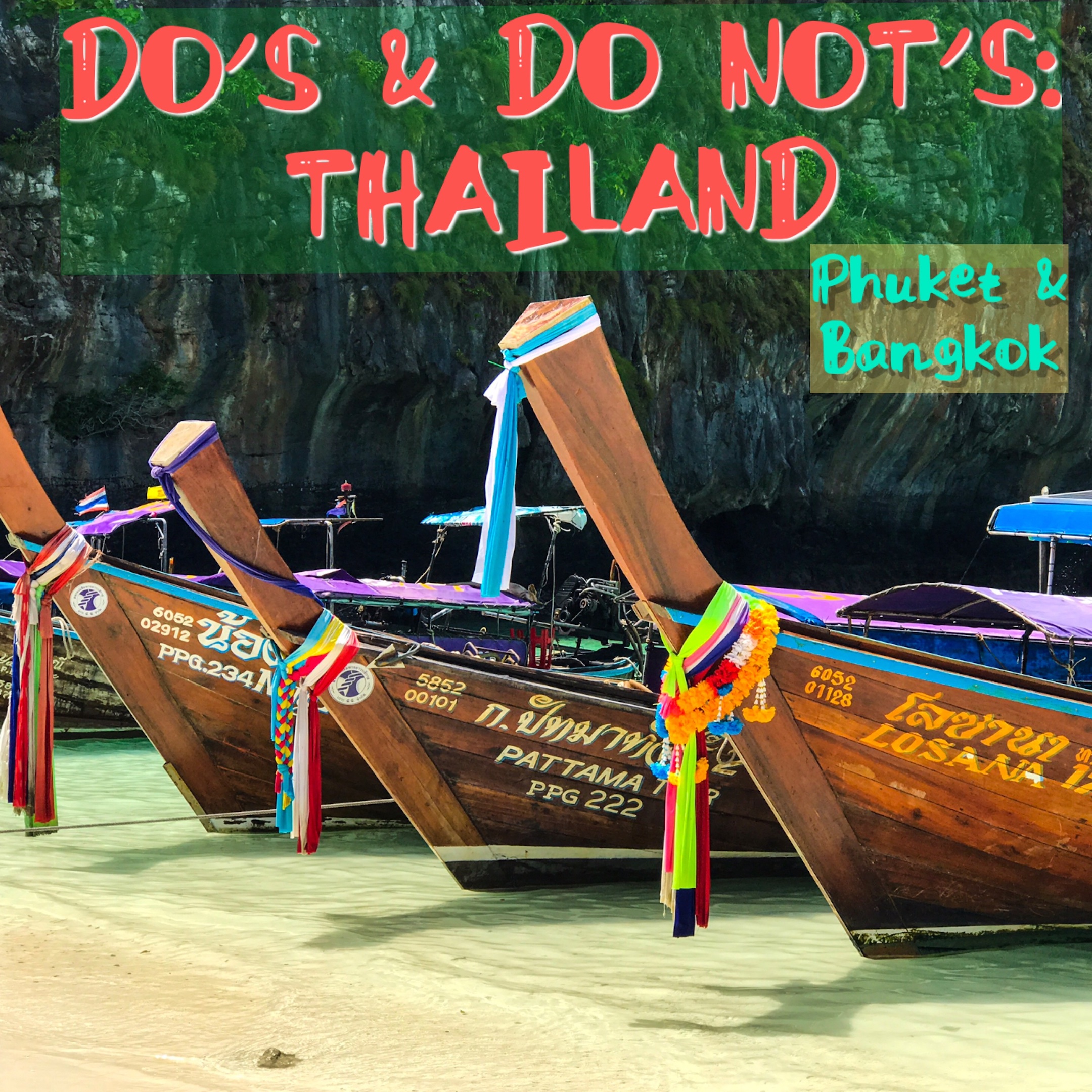 Do’s & Do Not’s: Thailand (Phuket & Bangkok)