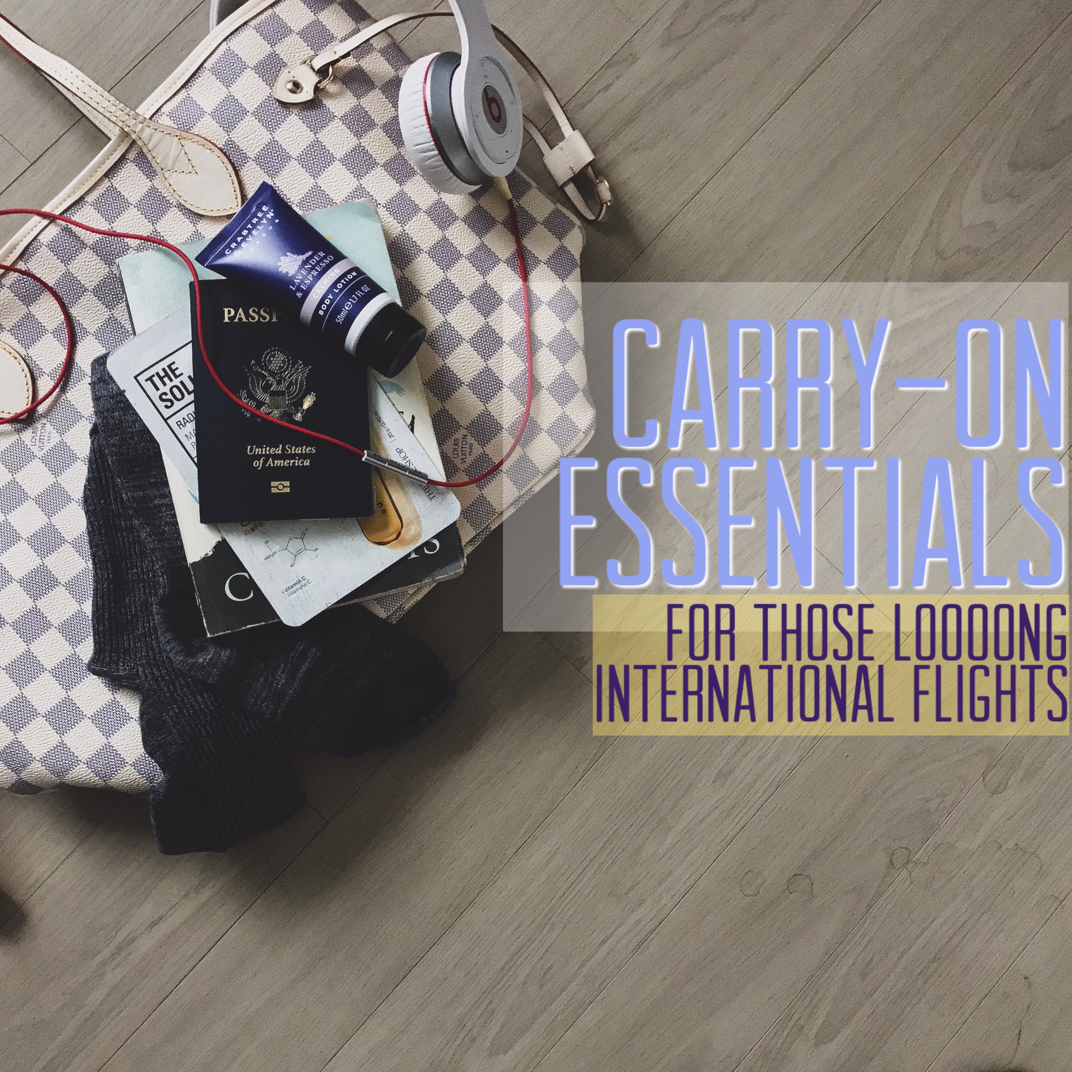 What to Pack in your Carry-On for LOOONG International Flights