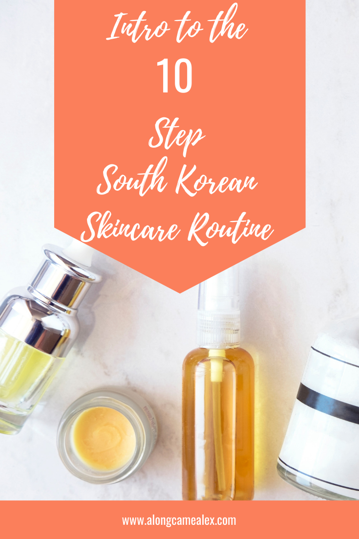 Intro to the 10 Step South Korean Skincare Routine